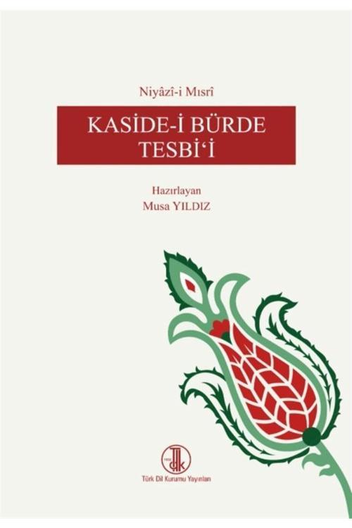 Türk Dil Kurumu Yayınları Kaside-İ Bürde Tesbi'İ - Musa Yıldız 9789751745538