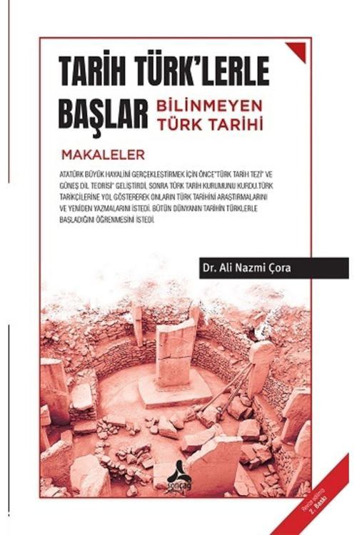Sonçağ Yayınları Tarih Türk'Lerle Başlar - Bilinmeyen Türk Tarihi Ali Nazmi Çora
