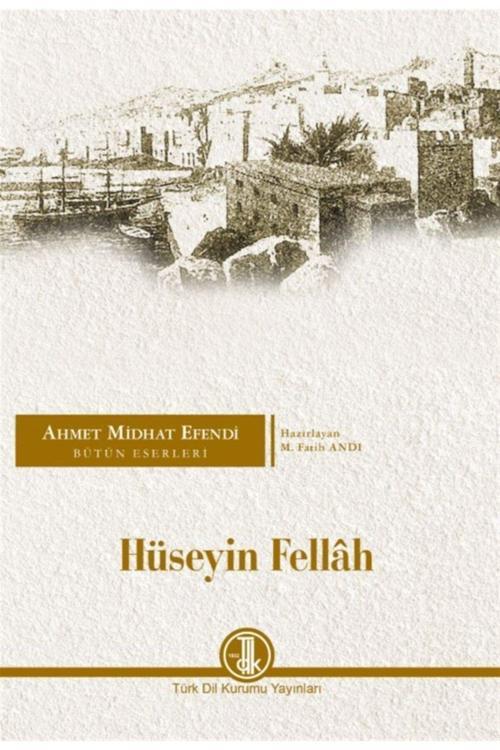Türk Dil Kurumu Yayınları Hüseyin Fellah - M. Fatih Andı 9789751745392