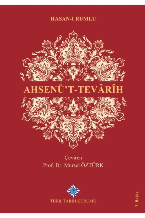 Türk Tarih Kurumu Yayınları Ahsenü'T-Tevârîh, Hasan-I Rumlu