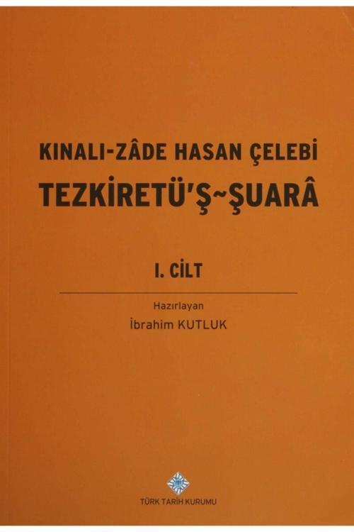 Türk Tarih Kurumu Yayınları Kınalı-Zade Hasan Çelebi Tezkiretü'Ş - Şuara 1.2 Cilt (Takım)