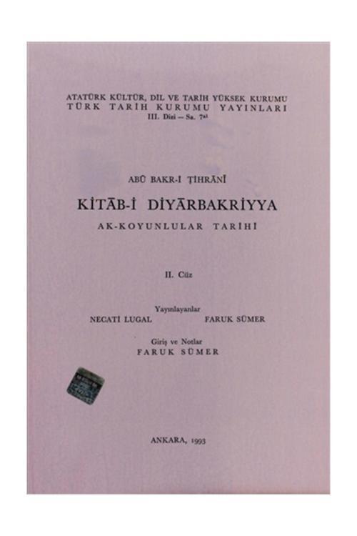 Türk Tarih Kurumu Yayınları Kitab-İ Diyarbakriyya - Ak-Koyunlular Tarihi 2. Cüz - Abü Bakr-İ Tihrani