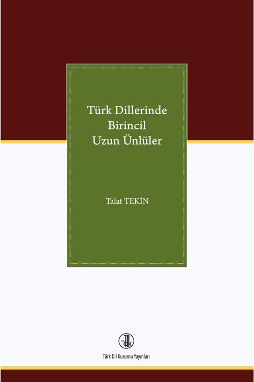 Türk Dil Kurumu Yayınları Türk Dillerinde Birincil Uzun Ünlüler / Talat Tekin / 9789751752840