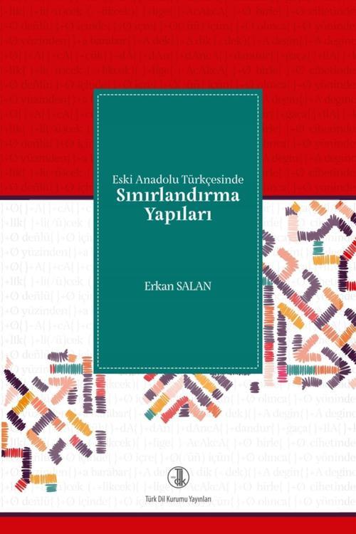 Türk Dil Kurumu Yayınları Eski Anadolu Türkçesinde Sınırlandırma Yapıları - Erkan Salan 9789751746269