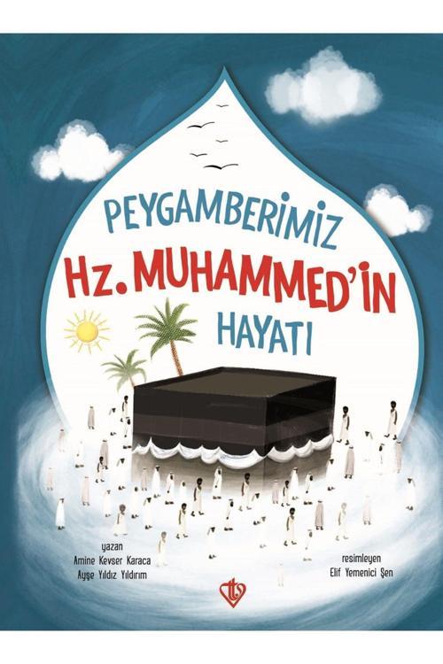 Türkiye Diyanet Vakfı Yayınları Çocuklar İçin Peygamberimiz Hz Muhammedin Hayatı