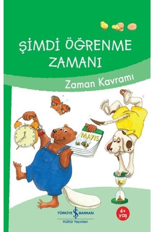 İş Bankası Kültür Yayınları Şimdi Öğrenme Zamanı - Zaman Kavramı