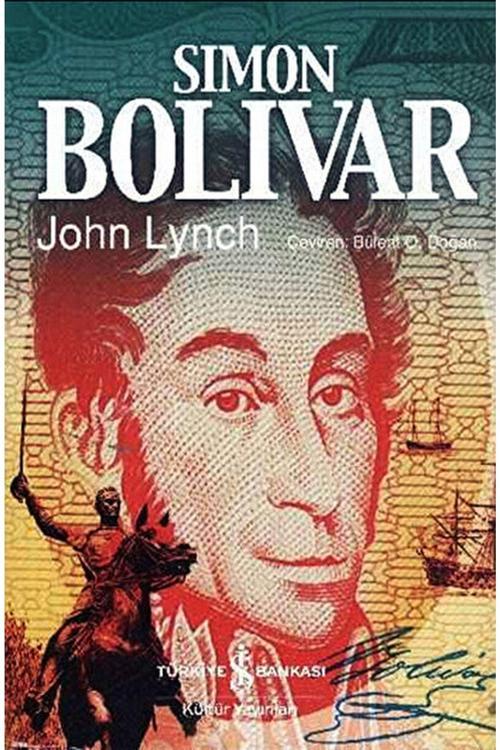 İş Bankası Kültür Yayınları Simon Bolivar / John Lynch / / 9786053601418