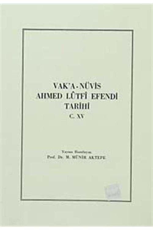 Türk Tarih Kurumu Yayınları Vak'A-Nüvis Ahmed Lütfi Efendi Tarihi -M. Münir Aktepe