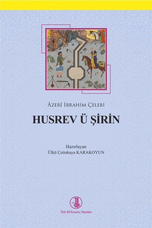 Türk Dil Kurumu Yayınları Husrev Ü Şirin - Azeri İbrahim Çelebi