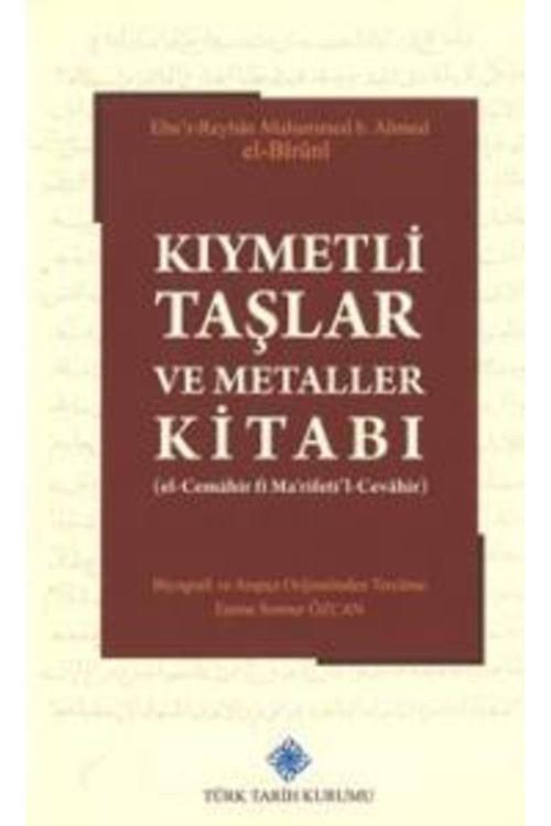 Türk Tarih Kurumu Yayınları Kıymetli Taşlar Ve Metaller Kitabı (El-Cemahir Fi Ma'Rifeti'L-Cevahir)