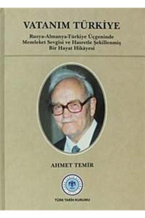 Türk Tarih Kurumu Yayınları Vatanım Türkiye & Rusya-Almanya-Türkiye Üçgeninde Memleket Sevgisi Ve Hasretle Şekillenmiş Bir Haya