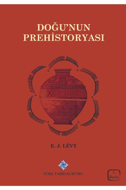 Türk Tarih Kurumu Yayınları Doğu'Nun Prehistoryası