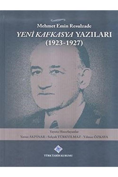 Türk Tarih Kurumu Yayınları Yeni Kafkasya Yazıları (1923 - 1927)