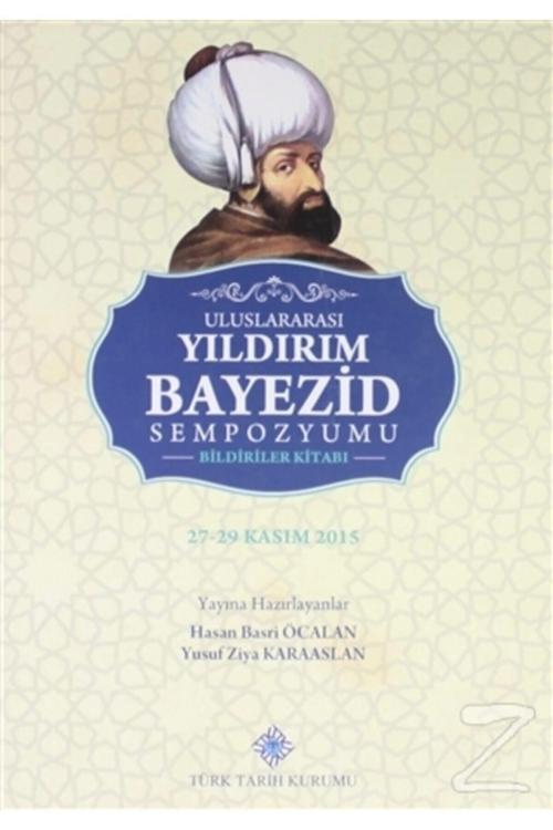 Türk Tarih Kurumu Yayınları Uluslararası Yıldırım Bayezid Sempozyumu Bildiriler