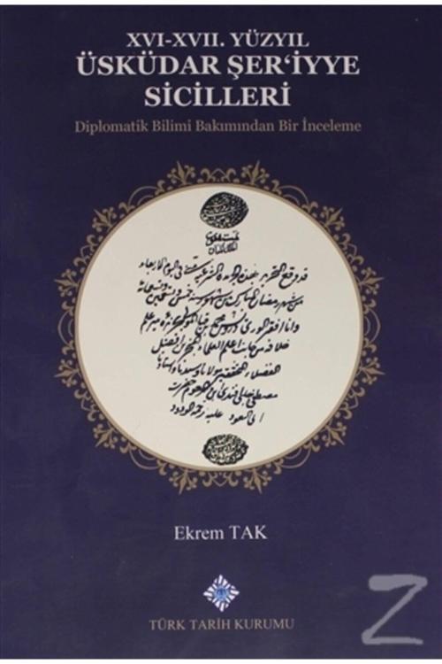 Türk Tarih Kurumu Yayınları 16 17. Yüzyıl Üsküdar Şer'İyye Sicilleri Diplomatik