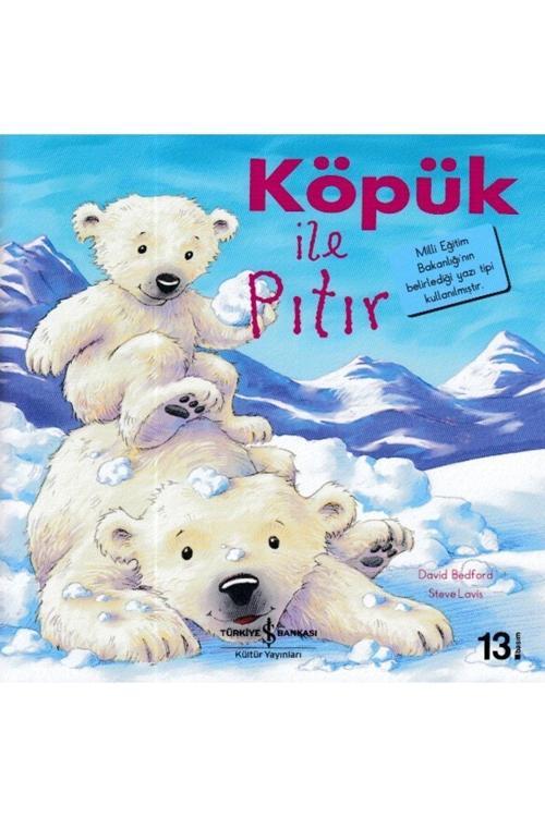 İş Bankası Kültür Yayınları Ilk Okuma Kitaplarım - Köpük Ile Pıtır