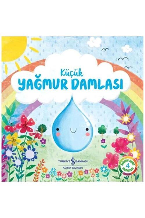 İş Bankası Kültür Yayınları Küçük Yağmur Damlası - Doğanın Eşsiz Hikayeleri 4