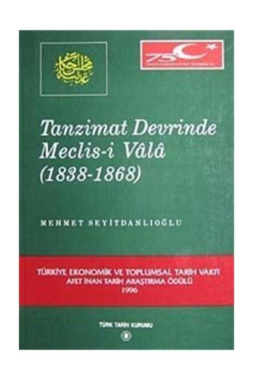 Türk Tarih Kurumu Yayınları Tanzimat Devrinde Meclis-İ Vala (1838-1868)