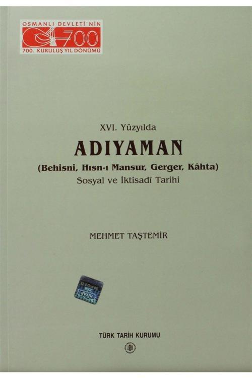 Türk Tarih Kurumu Yayınları 16. Yüzyılda Adıyaman - Mehmet Taştemir