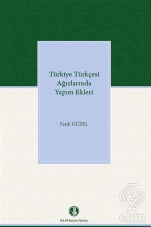 Türk Dil Kurumu Yayınları Türkiye Türkçesi Ağızlarında Yapım Ekleri / Ferdi Güzel / / 9789751742223