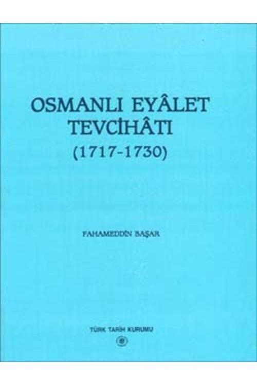 Türk Tarih Kurumu Osmanlı Eyâlet Tevcihâtı (1717-1730)