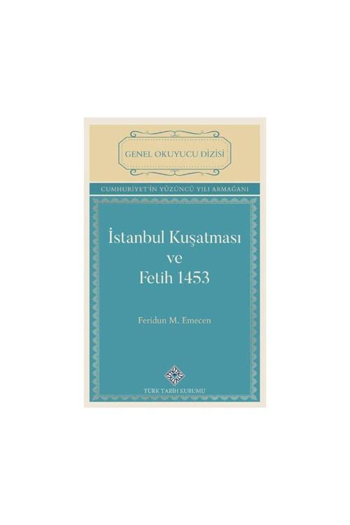 Türk Tarih Kurumu Yayınları Yeni-İstanbul Kuşatması Ve Fetih 1453-Feridun M. Emecen