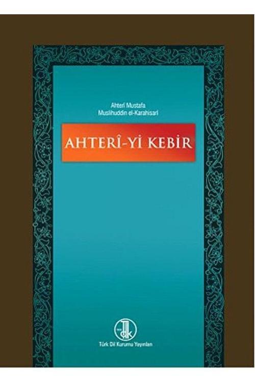 Türk Dil Kurumu Yayınları Ahteri-Yi Kebir / Ahteri Mustafa Efendi / / 9789751621771