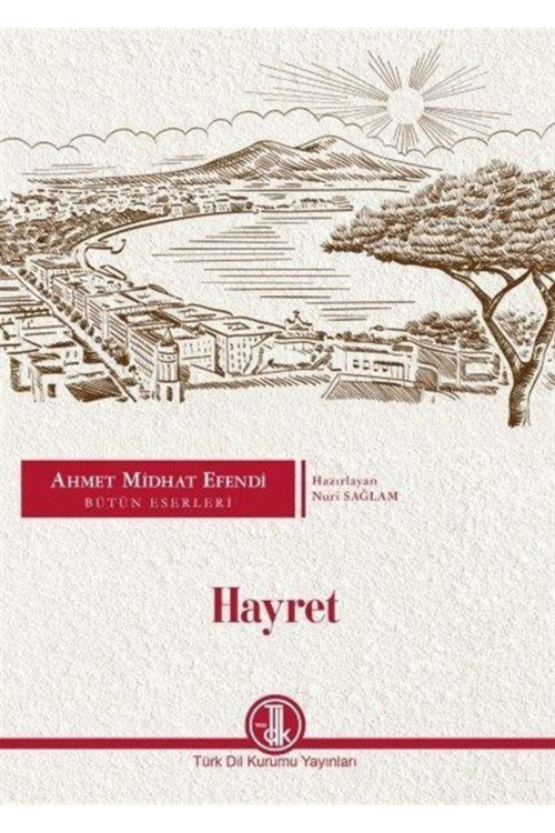 Türk Dil Kurumu Yayınları Hayret - Ahmet Midhat Efendi Bütün Eserleri - Nuri Sağlam 9789751746436
