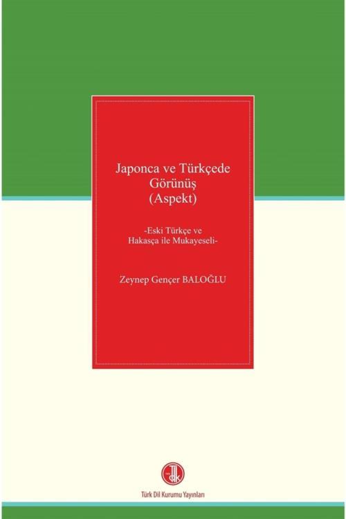 Türk Dil Kurumu Yayınları Japonca Ve Türkçede Görünüş (Aspekt)- Zeynep Gençer Baloğlu