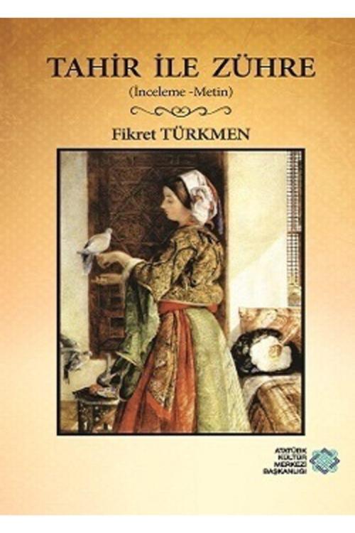 Atatürk Kültür Merkezi Yayınları Tahir Ile Zühre - Fikret Türkmen