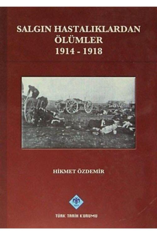 Türk Tarih Kurumu Yayınları Salgın Hastalıklardan Ölümler 1914-1918