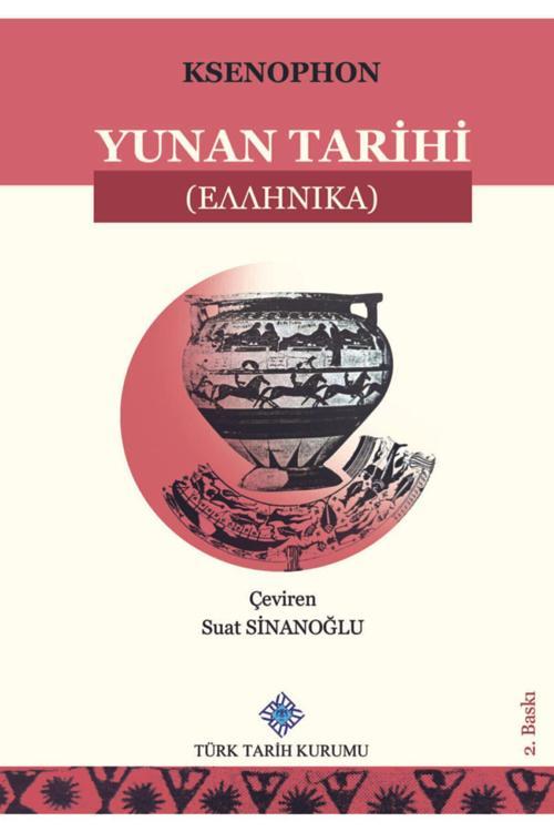 Türk Tarih Kurumu Yayınları Yunan Tarihi / Ksenophon /