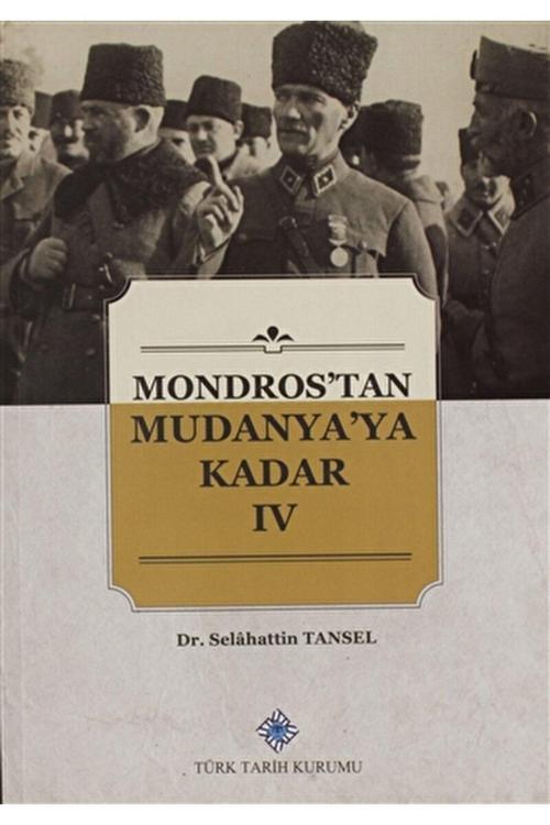 Türk Tarih Kurumu Yayınları Mondros'Tan Mudanya'Ya Kadar 4. Cilt / / 9789751741745