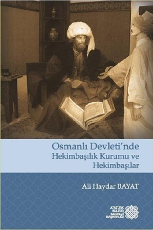 Atatürk Araştırma Merkezi Osmanlı Devleti’Nde Hekimbaşılık Kurumu Ve Hekimbaşılar/Mürşid (Göz Hastalıkları) 2 Kitap Set