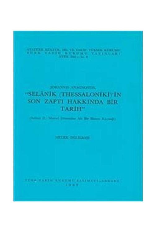 Türk Tarih Kurumu Yayınları Selanik (Thessalonik) Son Zaptı Hakkında Bir Tarih
