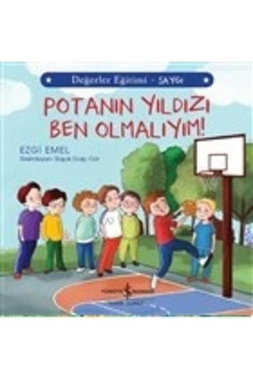 İş Bankası Kültür Yayınları Potanın Yıldızı Ben Olmalıyım! Değerler Eğitimi Saygı Ezgi Emel