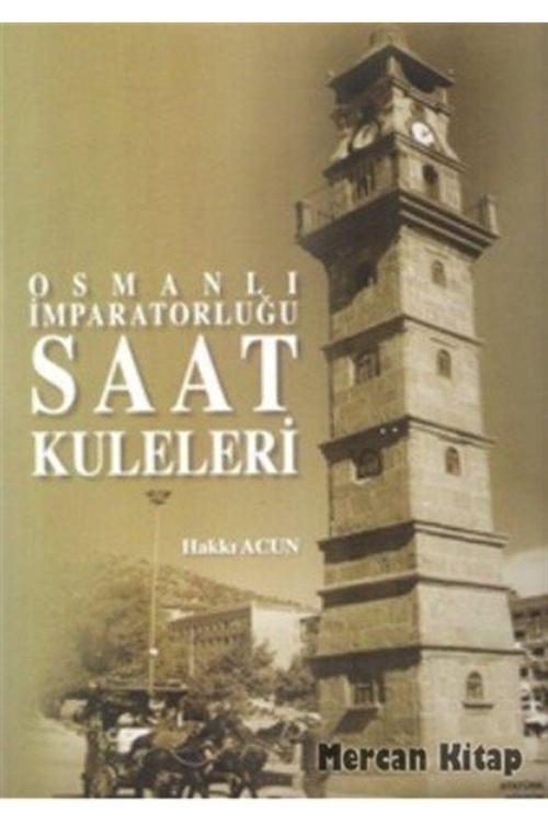 Atatürk Kültür Merkezi Yayınları Osmanlı Imparatorluğu Saat Kuleleri (Ciltli)