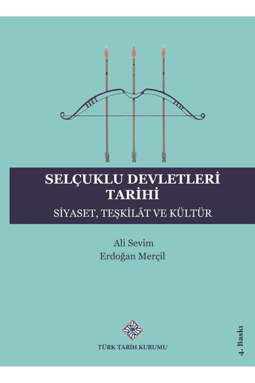 Türk Tarih Kurumu Yayınları Selçuklu Devletleri Tarihi - Siyaset, Teşkilât Ve Kültür / 4 . Baskı - Ali Sevim /Erdoğan Merçil