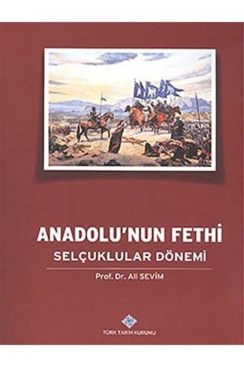 Türk Tarih Kurumu Yayınları Anadolu'Nun Fethi Selçuklular Dönemi