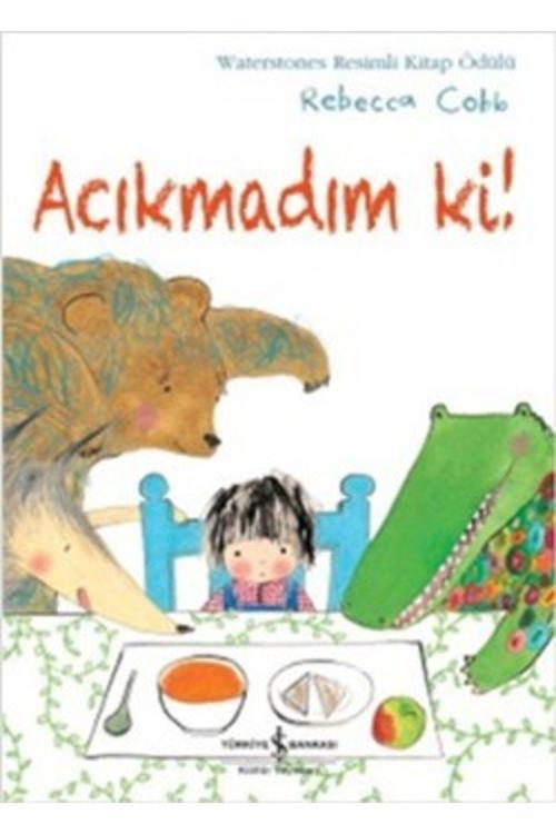 İş Bankası Kültür Yayınları Acıkmadım Ki!
