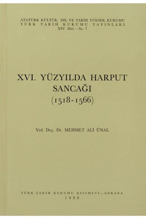 Türk Tarih Kurumu Yayınları 16. Yüzyılda Harput Sancağı (1518-1566) - Mehmet Ali Ünal