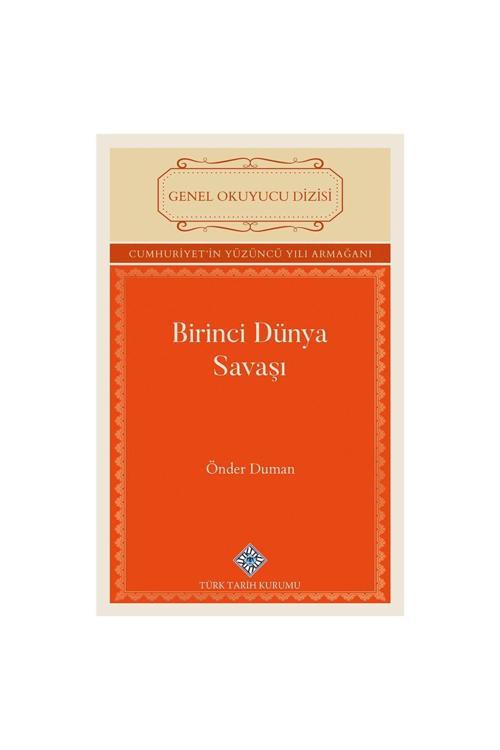 Türk Tarih Kurumu Yayınları Birinci Dünya Savaşı-Önder Duman
