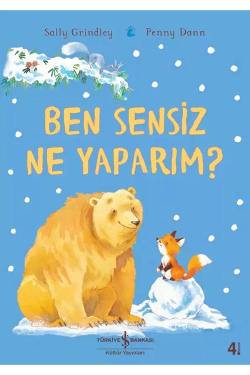 Türkiye İş Bankası Kültür Yayınları *Ben Sensiz Ne Yaparım ?*