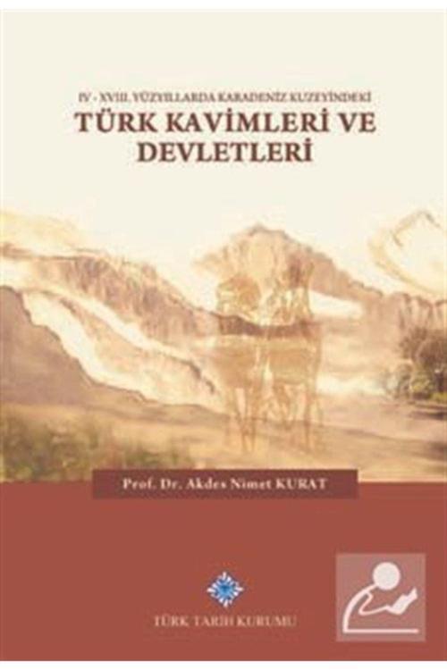 Türk Tarih Kurumu Yayınları Iv-Xvııı. Yüzyıllarda Karadeniz Kuzeyindeki Türk Kavimleri Ve Devletleri