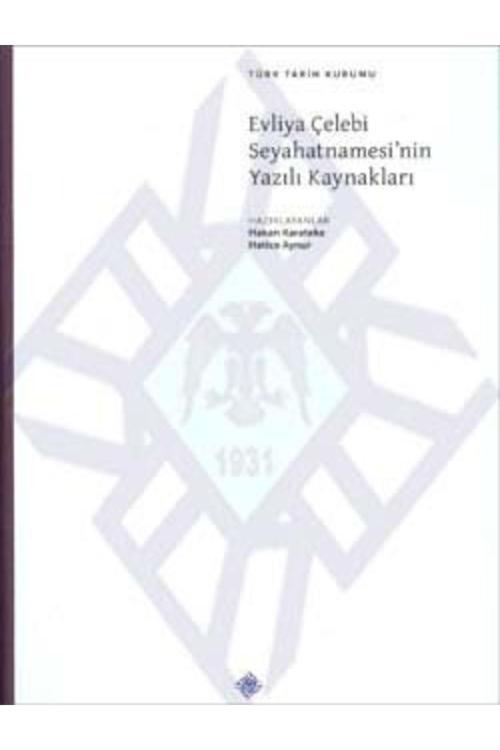 Türk Tarih Kurumu Yayınları Evliya Çelebi Seyahatnamesi`Nin Yazılı Kaynakları, 2012