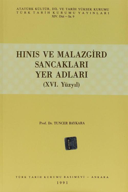 Türk Tarih Kurumu Yayınları Hınıs Ve Malazgird Sancakları Yer Adları (16. Yüzyıl) - Tuncer Baykara
