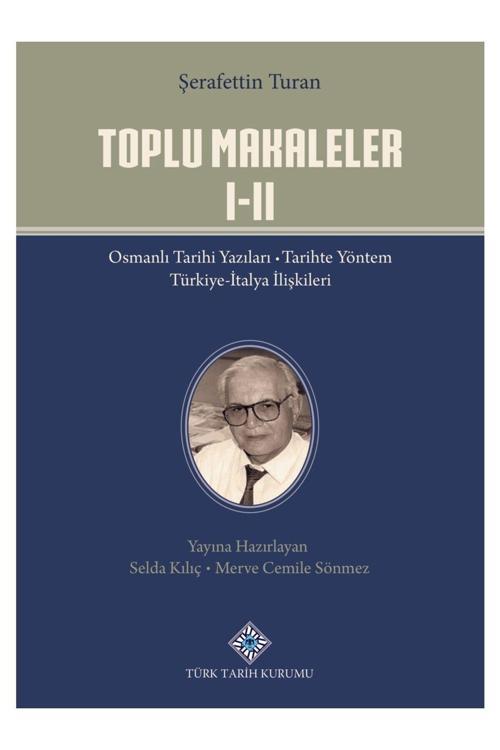 Türk Tarih Kurumu Yayınları Toplu Makaleler Osmanlı Tarihi Yazıları - Türkiye-İtalya İlişkileri+Azimi Tarihi Hediye