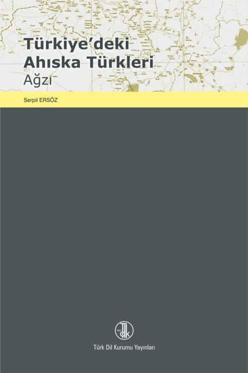 Türk Dil Kurumu Yayınları Türkiye'Deki Ahıska Türkleri Ağzı - Serpil Ersöz 9789751745545