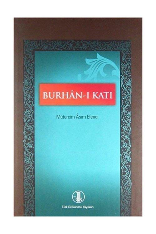 Türk Dil Kurumu Yayınları Burhan-I Katı - Mütercim Asım Efendi