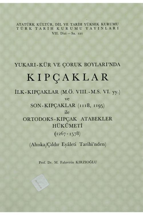 Türk Tarih Kurumu Yayınları Yukarı-Kür Ve Çoruk Boyları’Nda Kıpçaklar